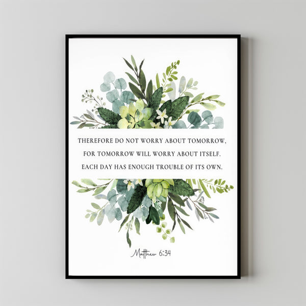 Matthew 634 Do Not Worry About Tomorrow, Bible Verse Wall Art Botanica ...