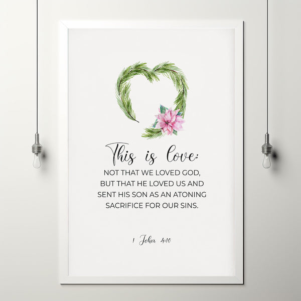 1 John 410 This is Love Christian Christmas Scripture Wall Art, Winter Bible Verse Poster, Floral Religious Christmas Artwork