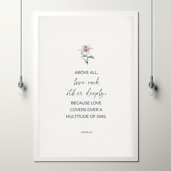 1 Peter 48 Poster Marriage Scripture Art, Floral Christian Wedding Bible Verse Poster, Above All Love Each Other Deeply