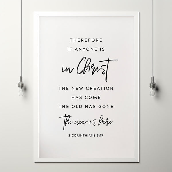 2 Corinthians 5:17 'The New Creation' Bible Verse Poster - Modern Scripture Art for Transformation and Faith