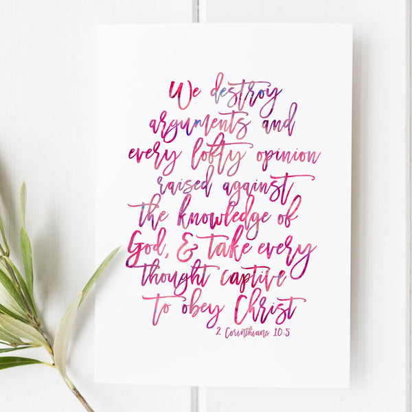 2 Corinthians 105 - We destroy argument and every lofty opinion - Scripture art - Bible verse - Bible verse wall art - Bible verse print 1566304956
