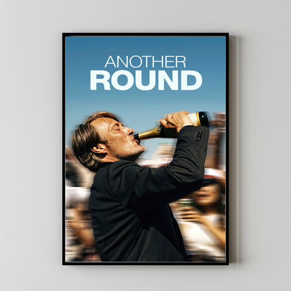 Another Round Alternative Film Movie Print Wall Art Poster