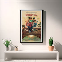 Better Off Dead...Movie Poster, Wall Art Prints, Canvas Material Gift, High quality Canvas print, Home Decor, Keepsake 1684084050