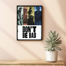 Don't Be Bad Movie Poster Art Print Movie Posters Gift for Movie lovers