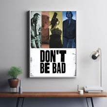 Don't Be Bad Movie Poster Art Print Movie Posters Gift for Movie lovers