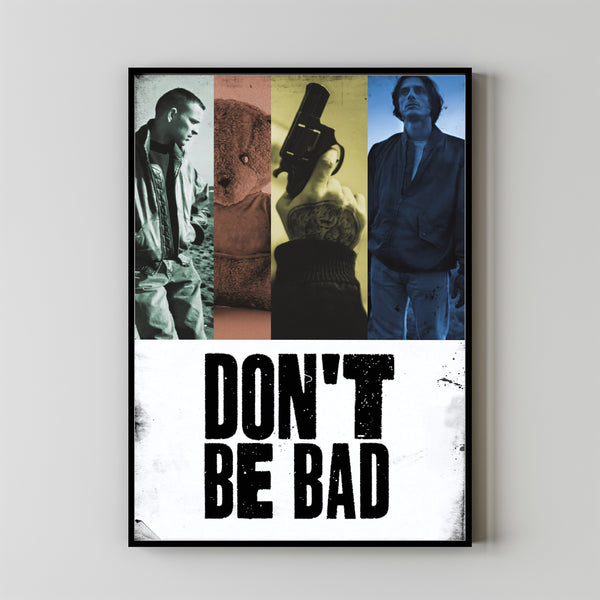 Don't Be Bad Movie Poster Art Print Movie Posters Gift for Movie lovers