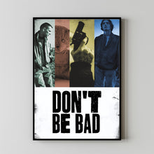 Don't Be Bad Movie Poster Art Print Movie Posters Gift for Movie lovers