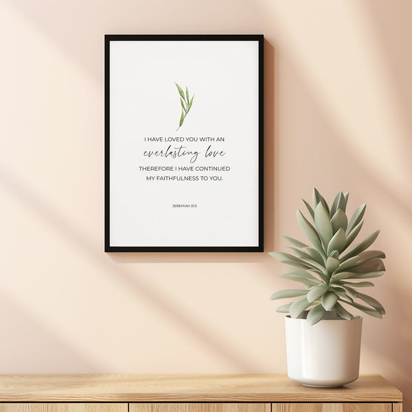 Jeremiah 313 I Have Loved You with an Everlasting Love Floral Christian Scripture Poster Wall Art, Watercolor Green Leaf Bible Verse Art