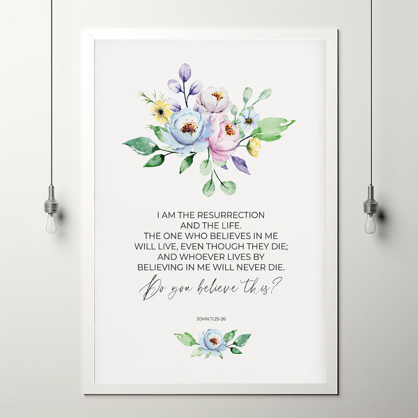 John 112526 Easter Bible Verse Wall Art Poster, Spring Watercolor Floral Christian Scripture Poster, I Am the Resurrection