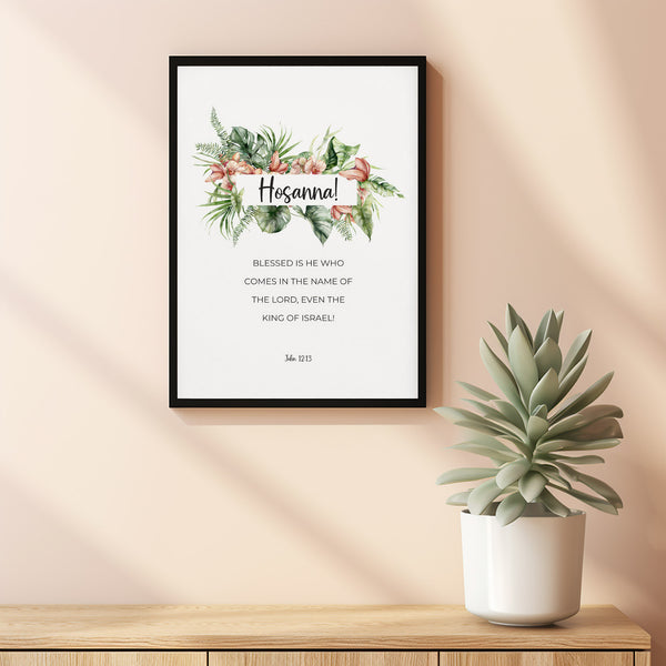 John 1213 Hosanna Easter Bible Verse Poster Wall Art, Floral Christian Scripture Art with Watercolor Tropical Flowers and Palm Leaves