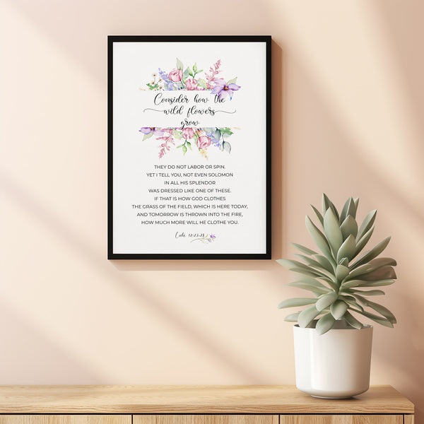 Luke 122728 Consider How the Wild Flowers Grow Watercolor Floral Scripture Poster Wall Art Decor, Wildflowers Bible Verse Poster
