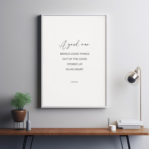 Luke 645 A Good Man Bible Verse Poster Wall Art, Christian Father's Day Gift, Scripture Wall Art for Men, Pastor Appreciation Gift