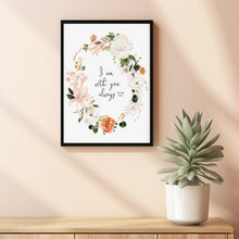 Matthew 28:20 I Am With You Always Bible Verse Poster - Inspirational Christian Decor with Scripture Quote and Floral Wreath