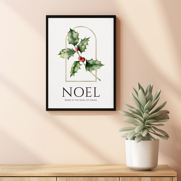Noel Christmas Poster Wall Art, Boho Christian Christmas Artwork, Winter Holly and Ivy  Print, Born is the King of Israel