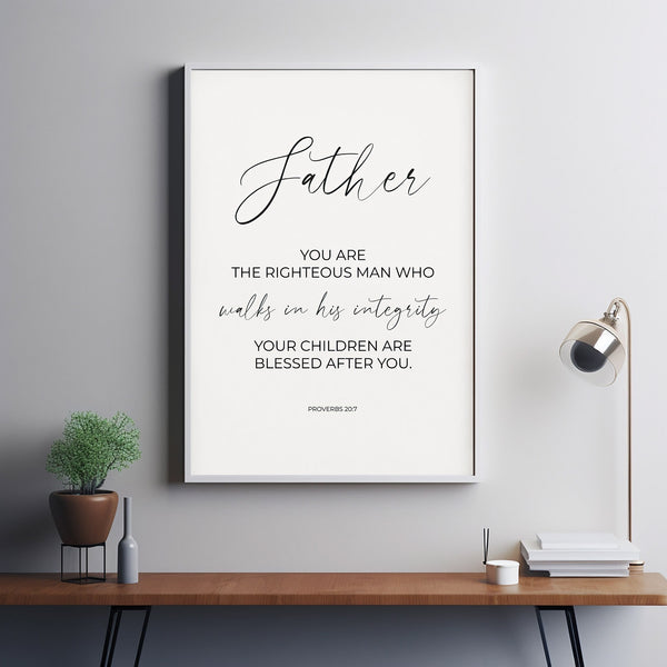 Proverbs 207, Christian Father's Day Gift, Bible Verse Poster, Ordination Gift, Dad Bible Verse, Christian Home Decor