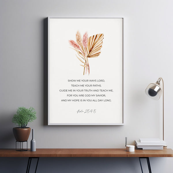 Psalm 2545 Boho Bible Verse Poster, Show Me Your Ways Lord, Minimalist Christian Wall Art, Pink Floral Pampas Grass Scripture Art Print