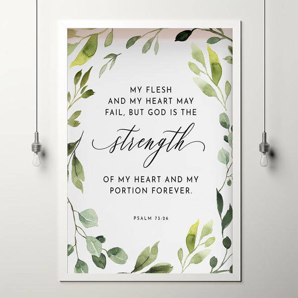 Psalm 73:26 'God is the Strength' Bible Verse Poster | Inspirational Christian Gift and Scripture Wall Art