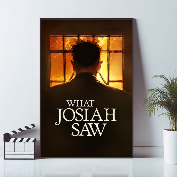 What Josiah Saw, Movie Poster, Wall Art Prints, Art Poster, Canvas Material Gift, Keepsake, Home Decor, Live Room Wall Art 1583069608