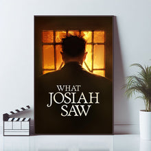 What Josiah Saw, Movie Poster, Wall Art Prints, Art Poster, Canvas Material Gift, Keepsake, Home Decor, Live Room Wall Art 1583069608